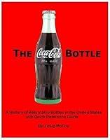 Algopix Similar Product 19 - The CocaCola Bottle A History of