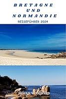 Algopix Similar Product 11 - BRETAGNE UND NORMANDIE REISEFHRER 2024