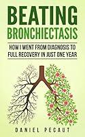 Algopix Similar Product 12 - Beating Bronchiectasis How I Went from