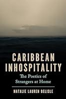 Algopix Similar Product 11 - Caribbean Inhospitality The Poetics of