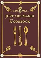 Algopix Similar Product 18 - Just Add Magic Cookbook and Recipe My