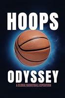 Algopix Similar Product 7 - Hoops Odyssey A Global Basketball