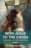 Algopix Similar Product 6 - With Jesus to the Cross Year B A