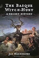 Algopix Similar Product 20 - The Basque Witch-Hunt: A Secret History