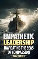 Algopix Similar Product 17 - Empathetic Leadership Navigating the