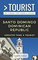 Algopix Similar Product 14 - GREATER THAN A TOURIST SANTO DOMINGO