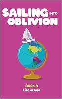 Algopix Similar Product 8 - Sailing Into Oblivion Childrens Book 3