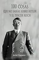 Algopix Similar Product 9 - 100 COSAS QUE NO SABAS SOBRE HITLER Y