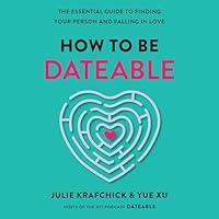 Algopix Similar Product 9 - How to Be Dateable The Essential Guide