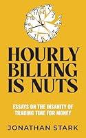 Algopix Similar Product 8 - Hourly Billing Is Nuts Essays On The