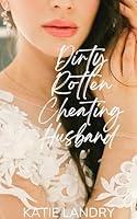 Algopix Similar Product 10 - Dirty Rotten Cheating Husband A Second