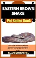 Algopix Similar Product 15 - EASTERN BROWN SNAKE Pet Snake Book