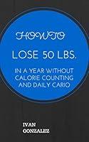 Algopix Similar Product 9 - How to lose 50 lbs in one year without