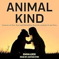 Algopix Similar Product 8 - Animal Kind Lessons on Love Fear and