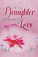 Algopix Similar Product 13 - Dear Daughter In Search of Love A