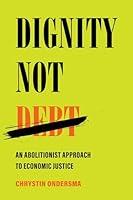 Algopix Similar Product 10 - Dignity Not Debt An Abolitionist