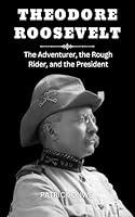 Algopix Similar Product 19 - Theodore Roosevelt The Adventurer the