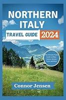 Algopix Similar Product 9 - Northern Italy Travel Guide 2024 The