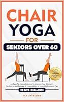 Algopix Similar Product 14 - Chair Yoga For Seniors Over 60 An