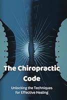 Algopix Similar Product 6 - The Chiropractic Code Unlocking the