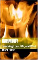 Algopix Similar Product 7 - HARMONY: Balancing Love, Life, and Work