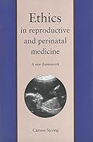 Algopix Similar Product 9 - Ethics in Reproductive and Perinatal