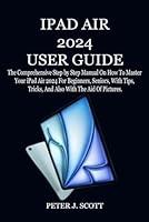 Algopix Similar Product 7 - IPAD AIR 2024 USER GUIDE The