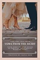 Algopix Similar Product 12 - Vows From the Heart Your StepByStep