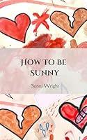 Algopix Similar Product 15 - How To Be Sunny