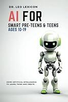 Algopix Similar Product 16 - AI for Smart PreTeens and Teens Ages