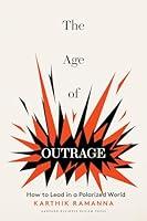 Algopix Similar Product 12 - The Age of Outrage How to Lead in a