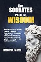 Algopix Similar Product 8 - THE SOCRATES PATH TO WISDOM The