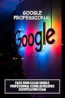 Algopix Similar Product 12 - Google Professional Pass Your Clear