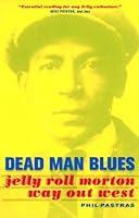Algopix Similar Product 5 - Dead Man Blues Jelly Roll Morton Way