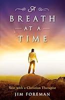Algopix Similar Product 16 - A Breath At A Time Year of a Christian
