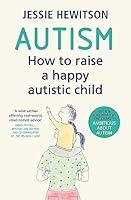 Algopix Similar Product 10 - Autism How to raise a happy autistic