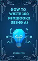 Algopix Similar Product 19 - How to Write 100 Minibooks Using AI Or