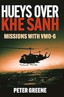 Algopix Similar Product 14 - Hueys over Khe Sanh: Missions with VMO-6