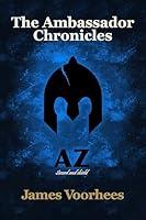 Algopix Similar Product 8 - AZ (The Ambassador Chronicles)