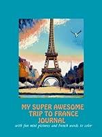 Algopix Similar Product 4 - MY SUPER AWESOME TRIP TO FRANCE