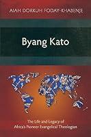 Algopix Similar Product 4 - Byang Kato The Life and Legacy of