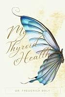 Algopix Similar Product 20 - My thyroid health A holistic approach