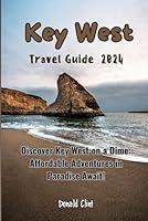 Algopix Similar Product 2 - Key West Travel Guide 2024 Discover