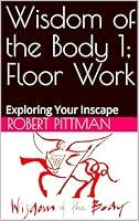 Algopix Similar Product 15 - Wisdom of the Body 1 Floor Work