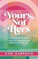 Algopix Similar Product 18 - Yours Not Hers 40 Devotions to Stop