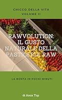 Algopix Similar Product 6 - RAWVOLUTION Il Gusto Naturale della