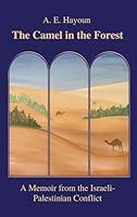 Algopix Similar Product 6 - The Camel in the Forest A Memoir from