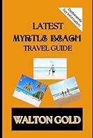 Algopix Similar Product 9 - LATEST MYRTLE BEACH TRAVEL GUIDE