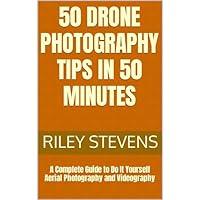 Algopix Similar Product 12 - 50 Drone Photography Tips in 50