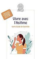 Algopix Similar Product 3 - Vivre avec lAsthme Votre Guide de